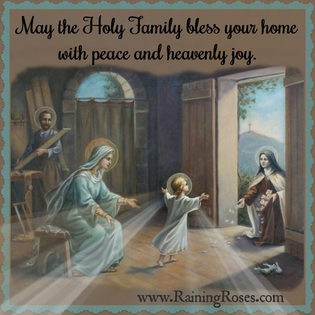 May the Holy Family bless your home with peace and heavenly joy