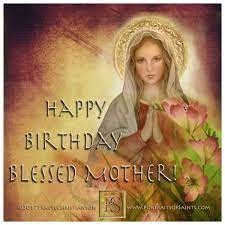 Happy Birthday to Our Blessed Mother