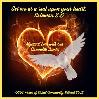 Set me as a seal upon your heart - OCDS Peace of Christ Community Retreat 2022